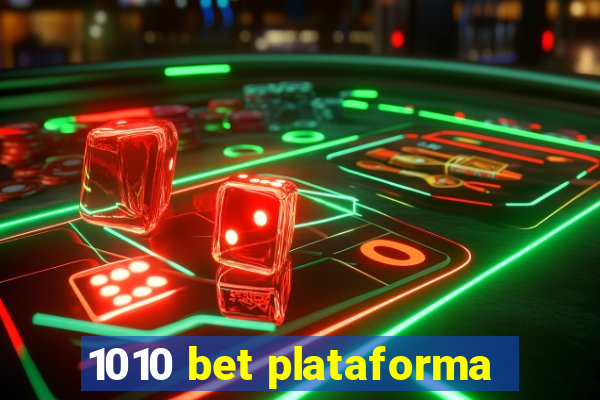 1010 bet plataforma